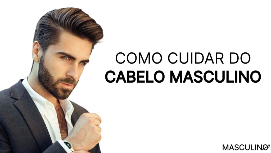 Como cuidar do cabelo masculino