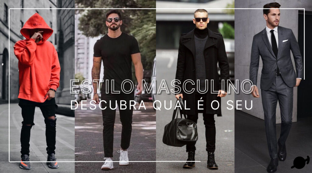 Estilo masculino descubra qual é o seu